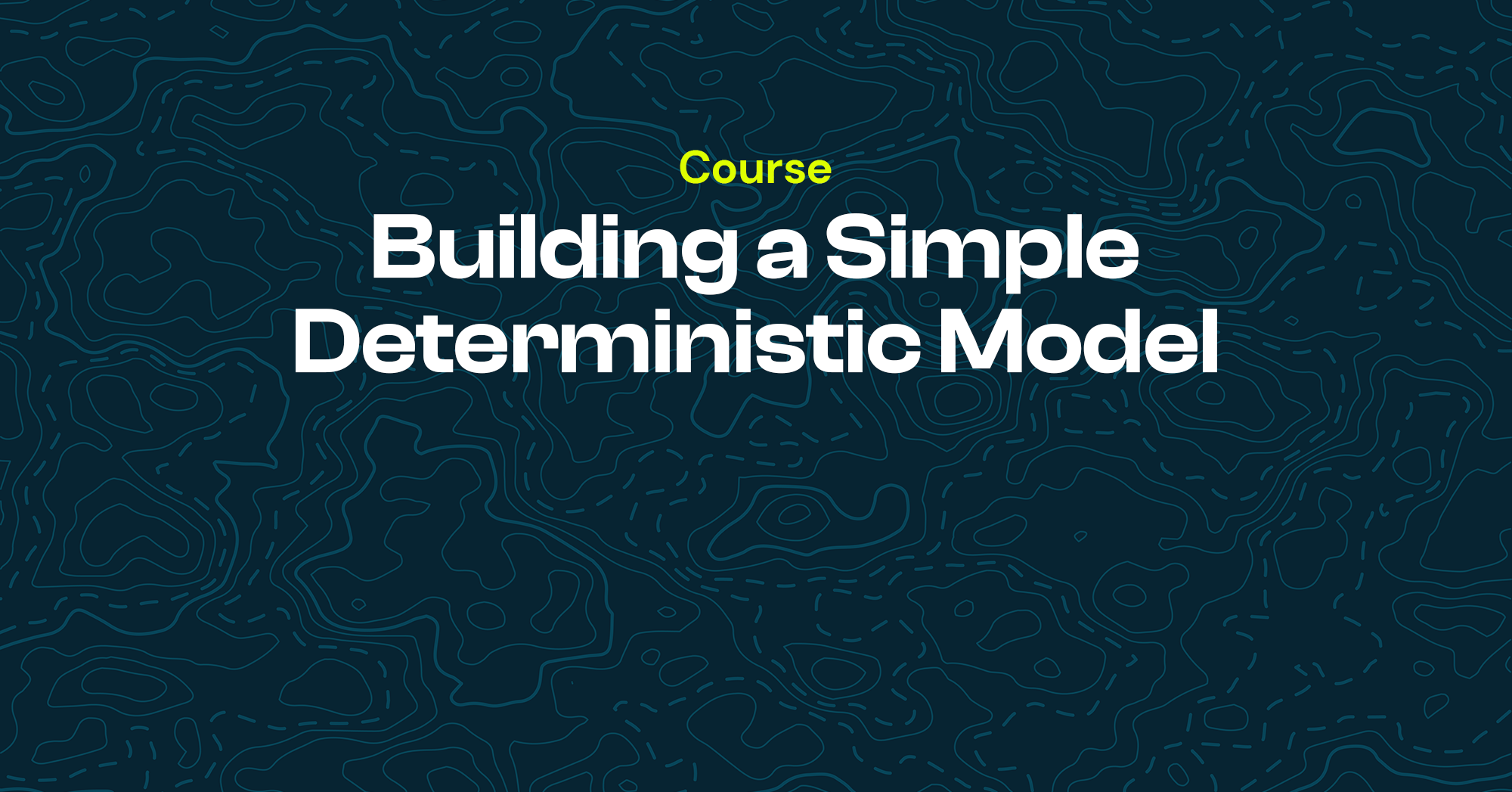 Building a Simple Deterministic Model - data.org